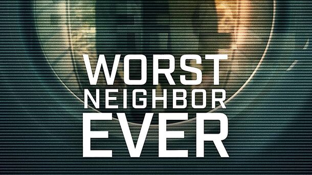 Worst Neighbor Ever: where are they now?